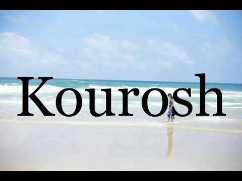 How To Pronounce Kourosh🌈🌈🌈🌈🌈🌈Pronunciation Of Kourosh