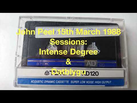 John Peel 15th March 1988   Intense Degree & Datblygu