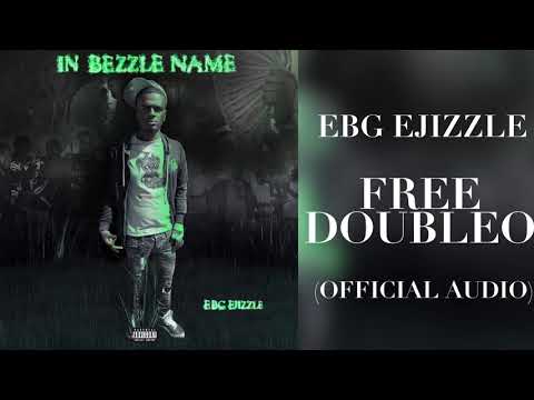 EBG EJizzle - FREE DOUBLEO (Official Audio)