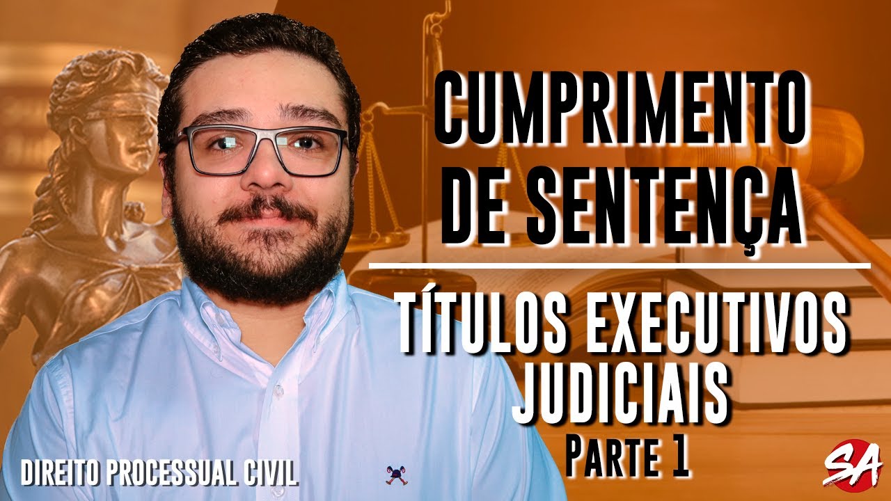 TÍTULOS EXECUTIVOS JUDICIAIS - Parte 1 | CUMPRIMENTO DE SENTENÇA - AULA 03