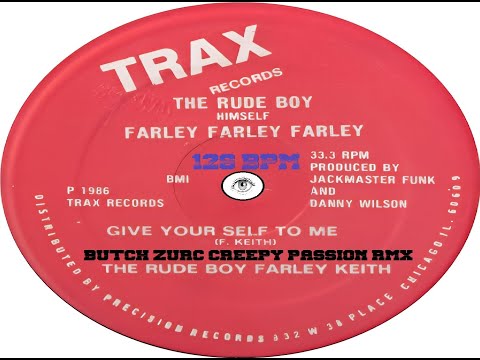 GIVE YOUR SELF TO ME - THE RUDE BOY FARLEY KEITH (BUTCH ZURC CREEPY PASSION RMX) - 126.00 BPM