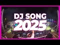 DJ SUMMER SONG 2025 Remixes Mashup Of Popular Songs 2025 DJ Remix Club Music Disco DJ Mix 2024