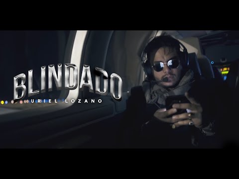 Uriel Lozano - Blindado (Video Oficial)