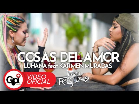 Cosas del Amor - Luhana, Karmen Muradas (Video By Freddy Loons)