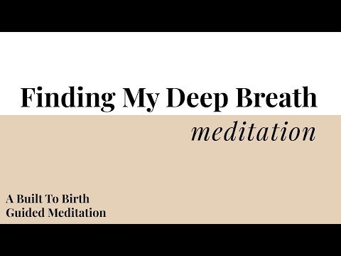 Finding My Deep Breath | Built To Birth Affirmation Meditations | Hypnobirth