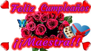 FELIZ CUMPLEAÑOS MAESTRA | Dedícaselo de Corazón 😉