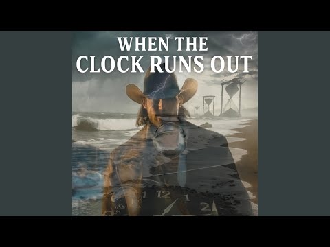 When The Clock Runs Out