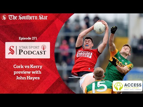Cork vs Kerry preview with John Hayes