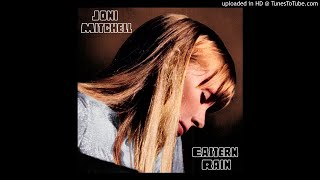 Joni Mitchell - Eastern Rain