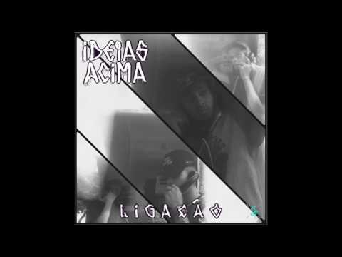 Ideias Acima - Ligação (Prod. Dica Beats)