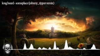 long beard - someplace (johnny_ripper remix)