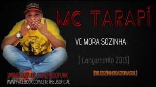 MC Tarapi - Eai  Você Mora Sozinha [Lançamento 2013]