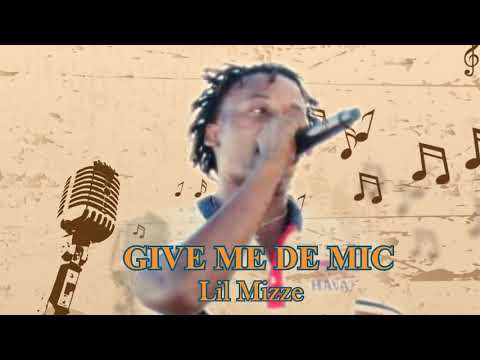 Give Me The Mic - Lil Mizze X Fally C