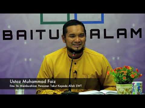 [RINGKAS]20190224 Ustaz Muhammad Faiz : Ilmu Itu Membuahkan Perasaan Takut Kepada Allah SWT