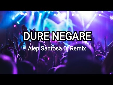Dure Negare Dj Remix - Alep Santosa