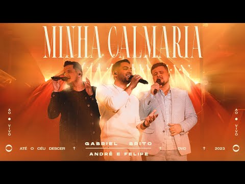 GABRIEL BRITO, ANDRÉ E FELIPE - MINHA CALMARIA (AO VIVO)