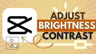 How to Adjust Brightness and Contrast in CapCut - CapCut Tutorial