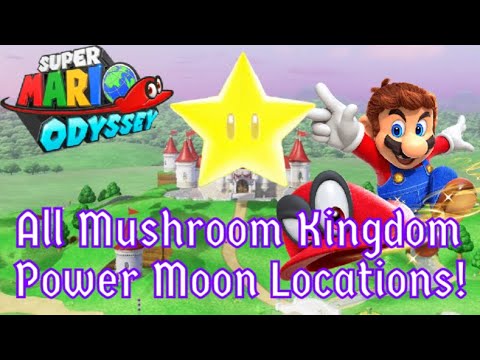All Mushroom Kingdom Power Moon Locations! | Super Mario Odyssey