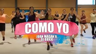 COMO YO - Juan Magan Feat. Dj Buxxi / ZUMBA con ANA PÉREZ