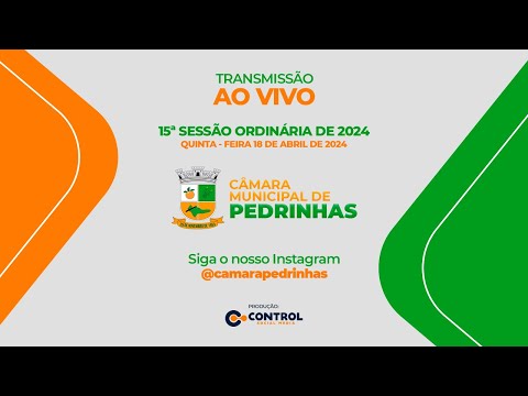 15ª SESSÃO ORDINÁRIA DE 2024 DA CÂMARA MUNICIPAL DE PEDRINHAS/SE