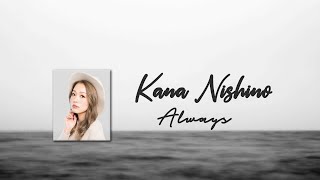 Kana nishino - Always (Lyric Video)