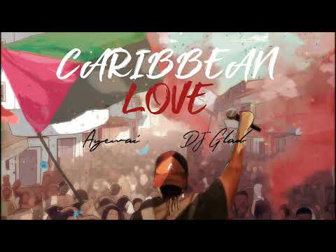 AYEWAI & Dj Glad - Caribbean Love (Official Audio)