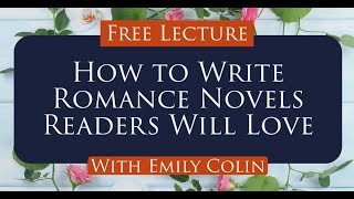 Free Lecture: How to Write Romance Novels Readers Will Love