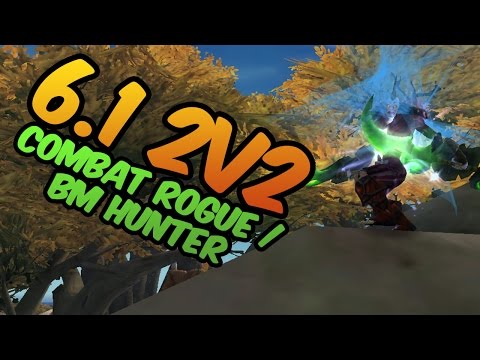 6.1 2v2 arenas - BM Hunter / Combat Rogue