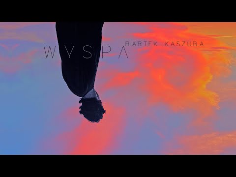 Bartek Kaszuba - Wyspa (Oficjalny Teledysk)