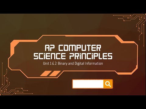 Units 1 & 2 - Binary and Data Conversion - AP COMPUTER SCIENCE PRINCIPLES
