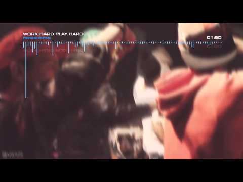 P$YCHO Rhyme - Work Hard Play Hard (prod. Rhyme)