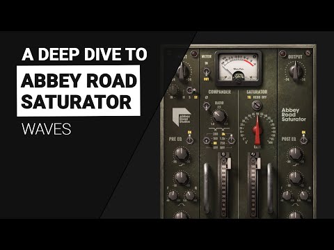 A deep dive to Waves Abbey Road SATURATOR - guide tutorial