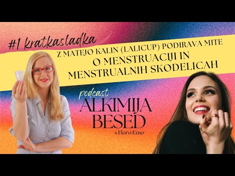O1: #kratkasladka : PODIRANJE MITOV O MENSTRUACIJI IN MENSTRUALNI SKODELICI | podcast ALKIMIJA BESED