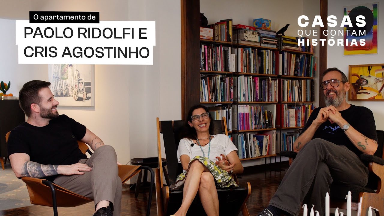 Casas que Contam Histórias - Ep 04: Cris Agostinho e Paolo Ridolfi