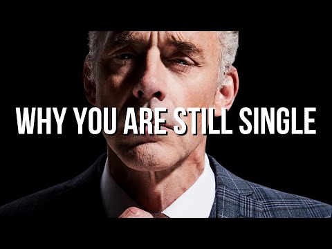 Why You Are Still Single - Jordan Peterson