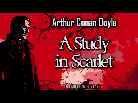 A Study in Scarlet by Arthur Conan Doyle | Sherlock Holmes #1 | Full Audiobook