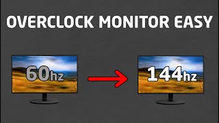 How To Overclock a 60hz monitor to 144hz