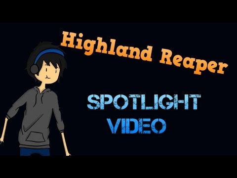 Highland Reaper Spotlight