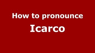 How to pronounce Icarco
