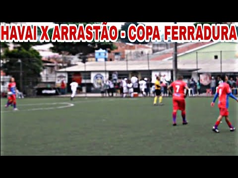 Havai x Arrastão - Copa Ferradura