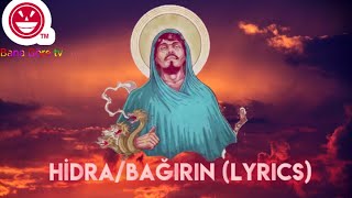 Hidra/Bağırın (lyrics)