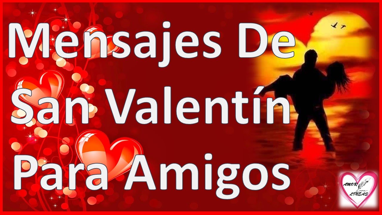 Mensajes De San Valentin Para Amigos Cortos
