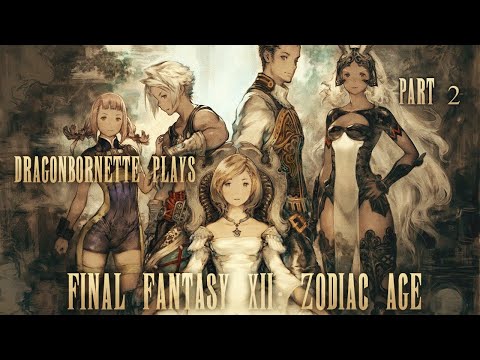 Final Fantasy XII: Zodiac Age 100% Walkthrough - Part 2 - SEE DESCRIPTION FOR TIMESTAMPS!