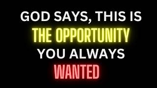 THIS IS THE OPPORTUNITY |