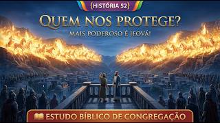 História 52 | Estudo Bíblico de Congregação | Você Consegue Ver o Exército ao Seu Lado?