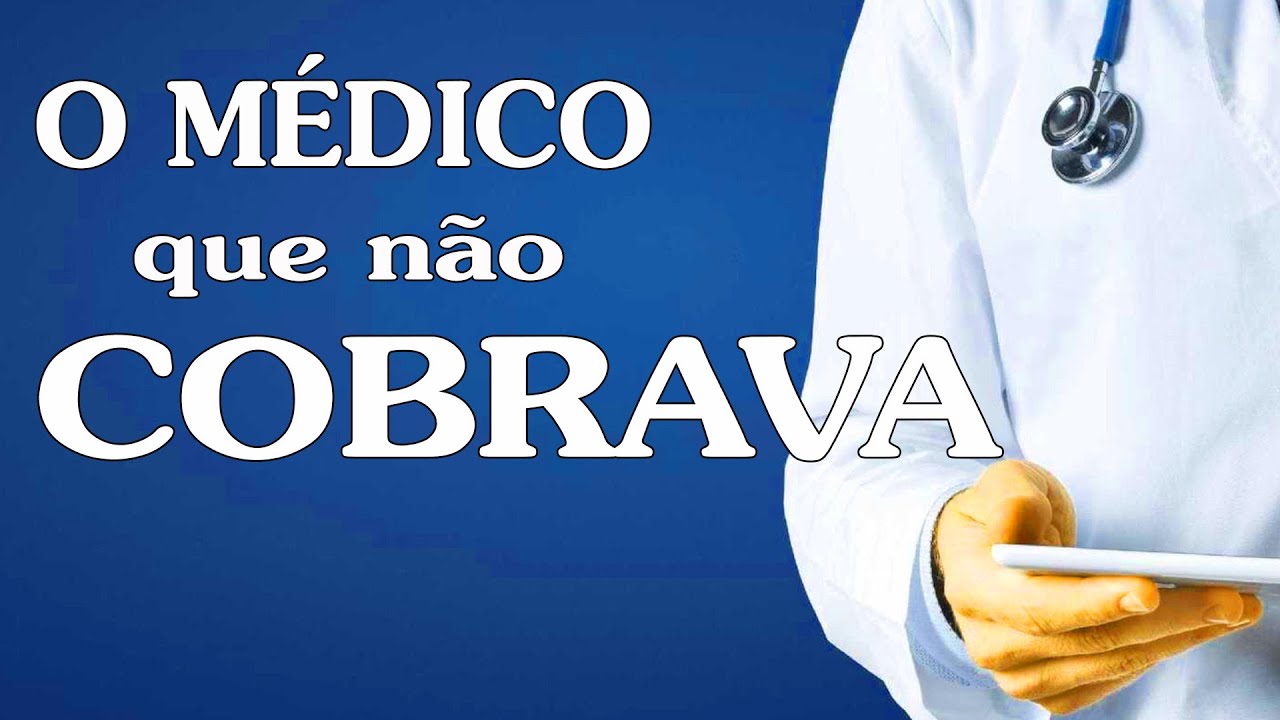 O médico que não cobrava.
