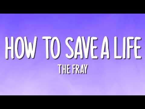 The Fray - How To Save A Life