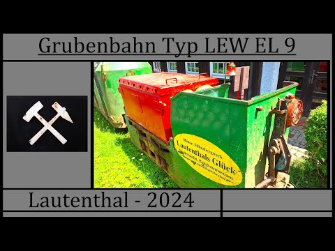 Grubenbahn Typ LEW EL 9 - Feldbahn Lautenthal 2024
