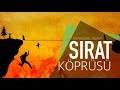 Sırat Köprüsü (Duygusal Olay) - "Vah Halimize..!"