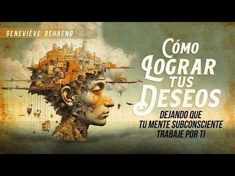 Geneviève Behrend - CÓMO LOGRAR TUS DESEOS 💫 | El Secreto para Manifestar (Audiolibro COMPLETO)